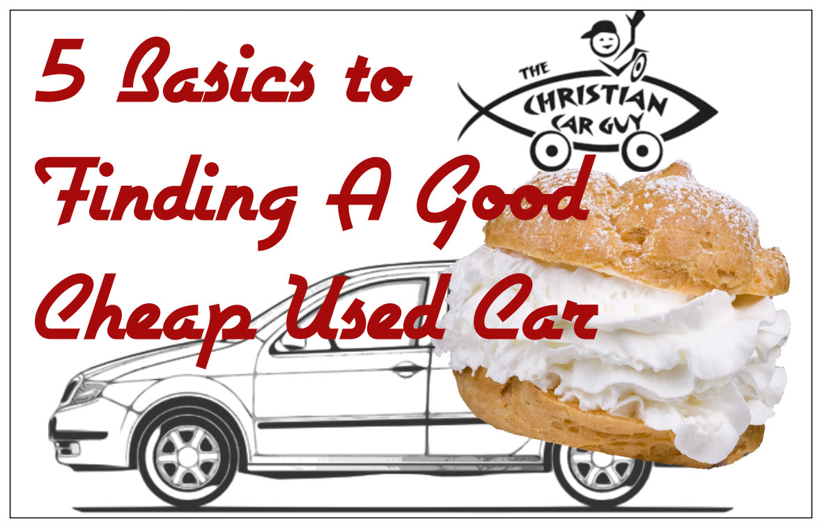 5 Basics to Finding a Good Cheap Used Car