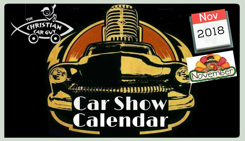 Car Show Calendar Nov The Christian Car Guy Radio Show