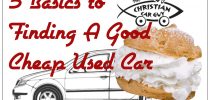 5 Basics to Finding a Good Cheap Used Car